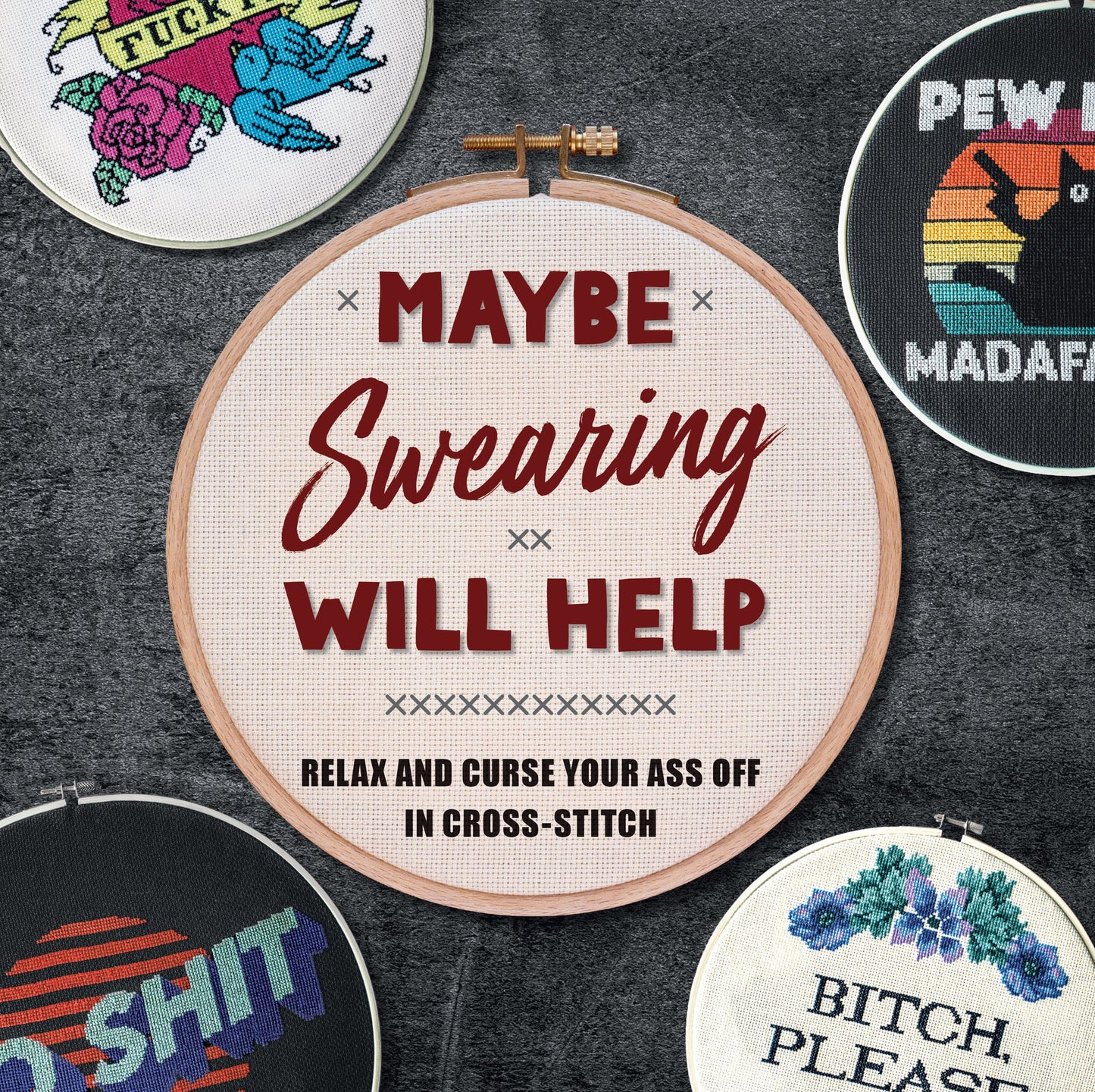 Maybe Swearing Will Help -- Relax and Curse Your A** Off in Cross-Stitch