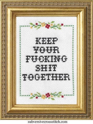 "Keep Your F*cking Shit Together" Deluxe Cross Stitch Kit
