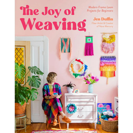 Joy of Weaving: Modern Frame Loom Projects For Beginners
