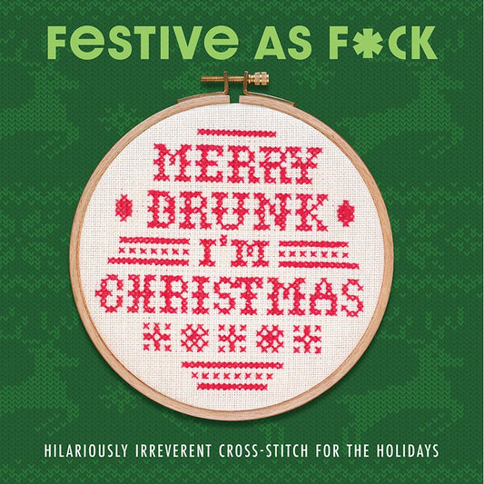 Festive as F*ck - Hilariously Irreverent Cross-Stitch for the Holidays