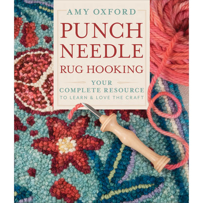 Punch Needle Rug Hooking: Your Complete Resource to Learn & Love the Craft