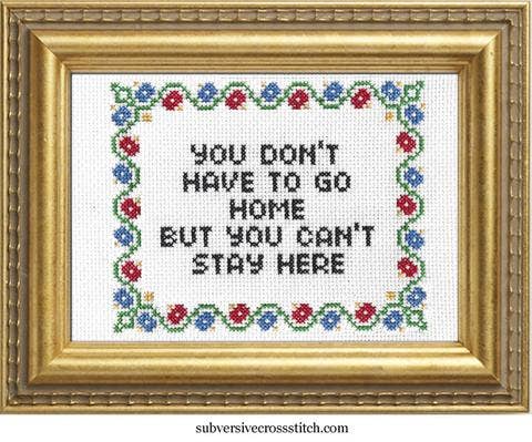 "You Don't Have To Go Home" Deluxe Cross Stitch Kit