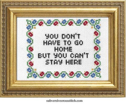 "You Don't Have To Go Home" Deluxe Cross Stitch Kit